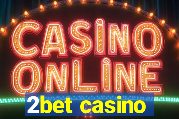 2bet casino